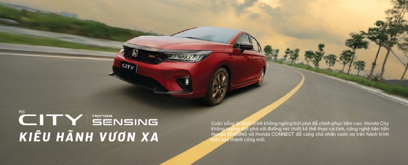 HONDA CITY – VẬN HÀNH MƯỢT MÀ, CHINH PHỤC MỌI CUNG ĐƯỜNG